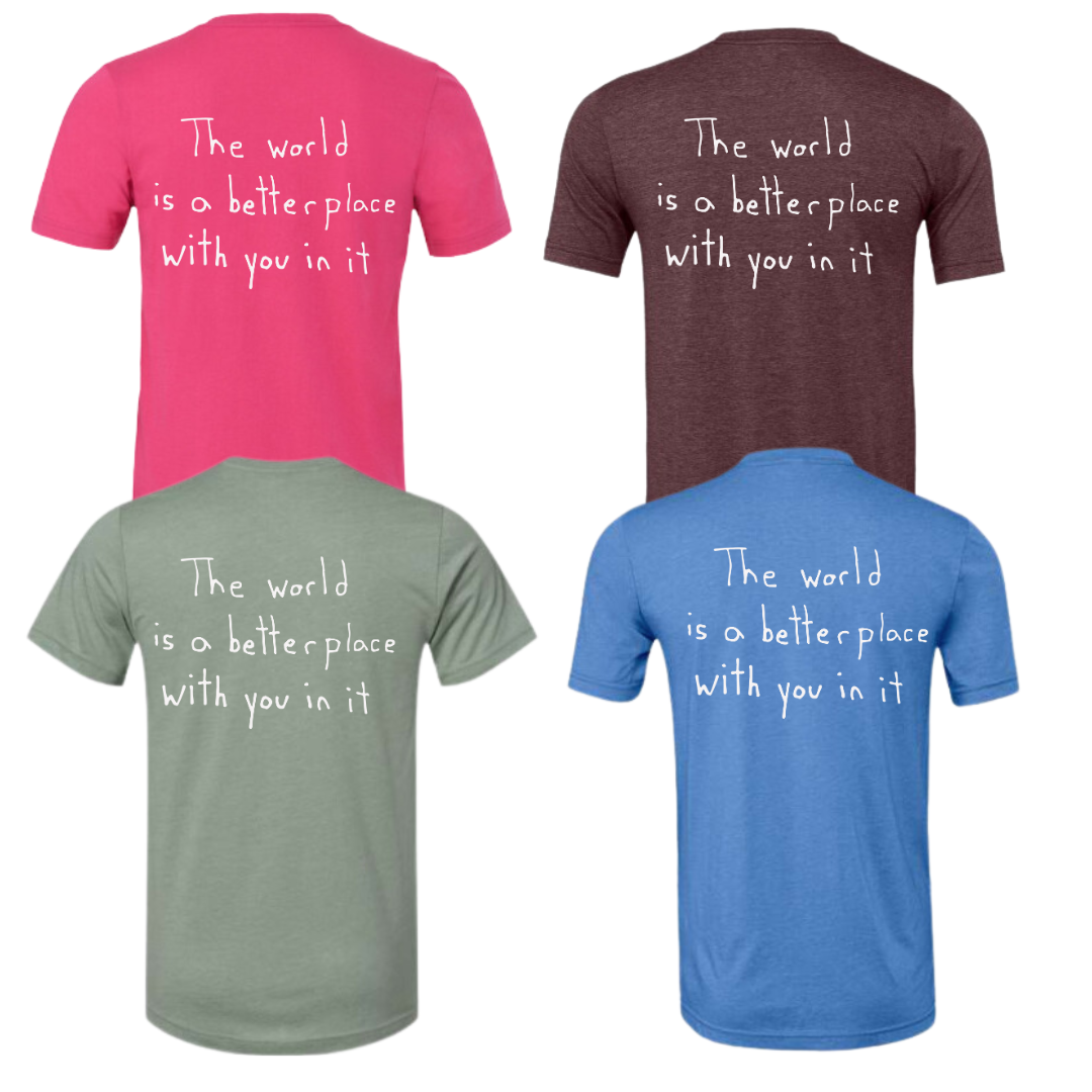 The World Is A Better Place With You In It Short Sleeve T-Shirt - Alex ...