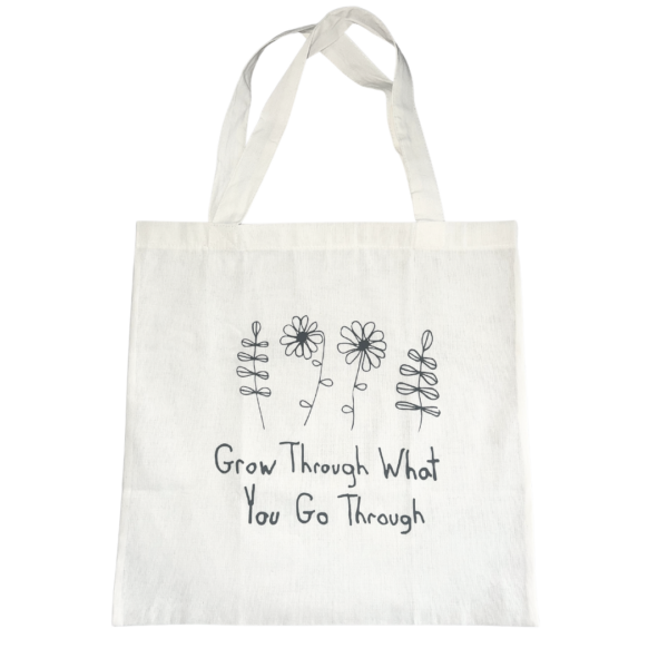 Grow Through What You Go Through Tote Bag