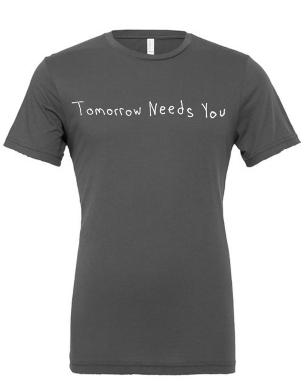 Tomorrow Needs You Short Sleeve Shirt