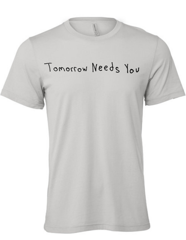 Tomorrow Needs You Short Sleeve Shirt