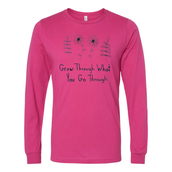 Grow Through What You Go Through Shirts By Andy - Short Sleeve And Long Sleeve - Cotton - Unisex- Made With Love - Image 6